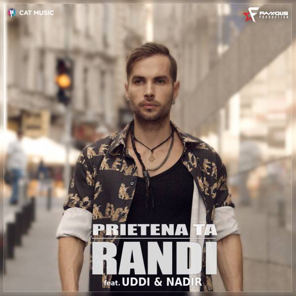 Randi feat. UDDI & Nadir - Prietena ta